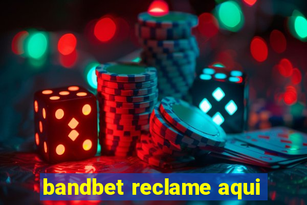 bandbet reclame aqui